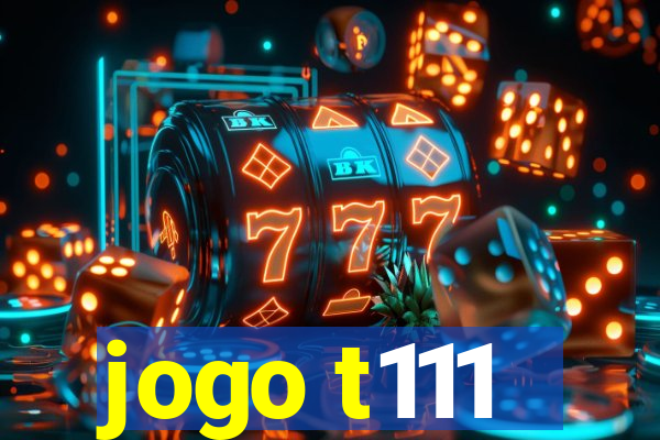jogo t111